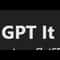 Just Gpt It