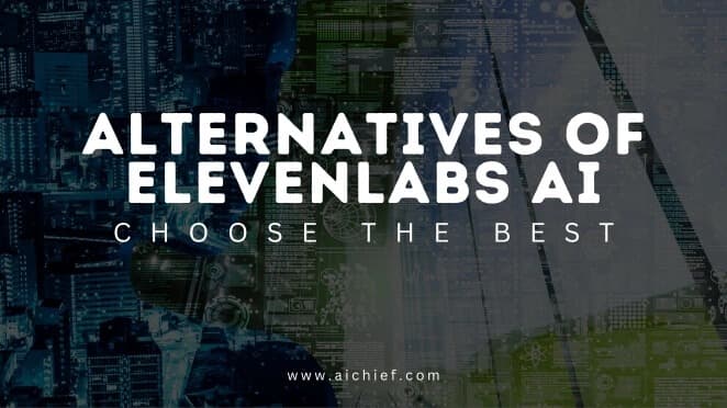 What Are The Alternatives Of Elevenlabs AI?