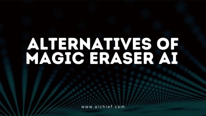 Explore the 3 Best Magic Eraser AI Alternatives