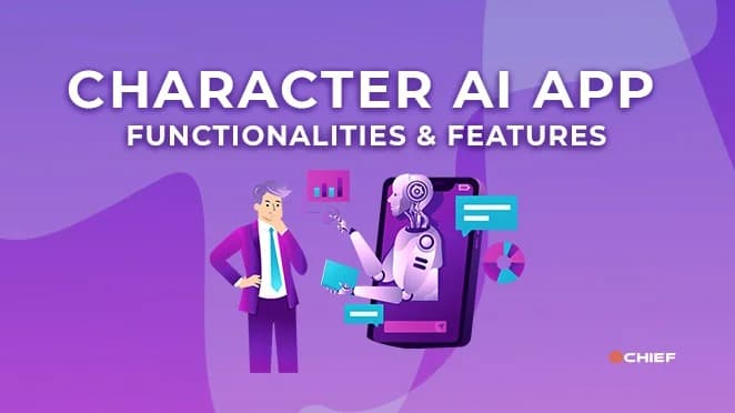 Character AI App - An Insight Into Its Functionalities & Features