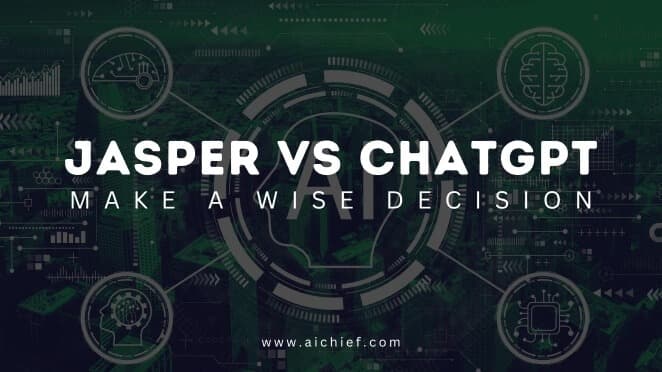 Jasper Vs ChatGPT - Which One Is Better For You?