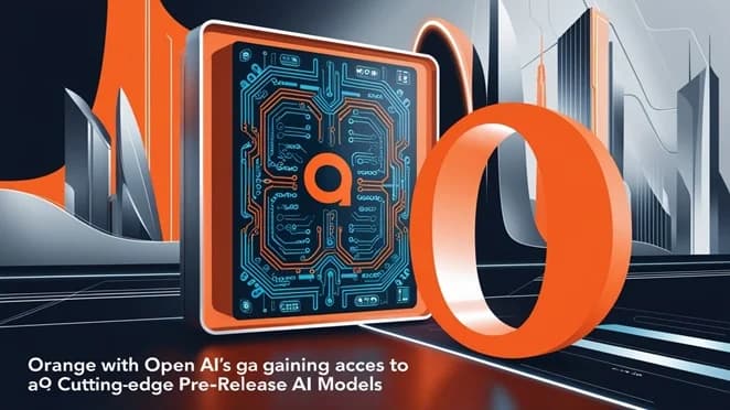 Orange Becomes First European Telecom to Access Open AI’s Pre-Release AI Models