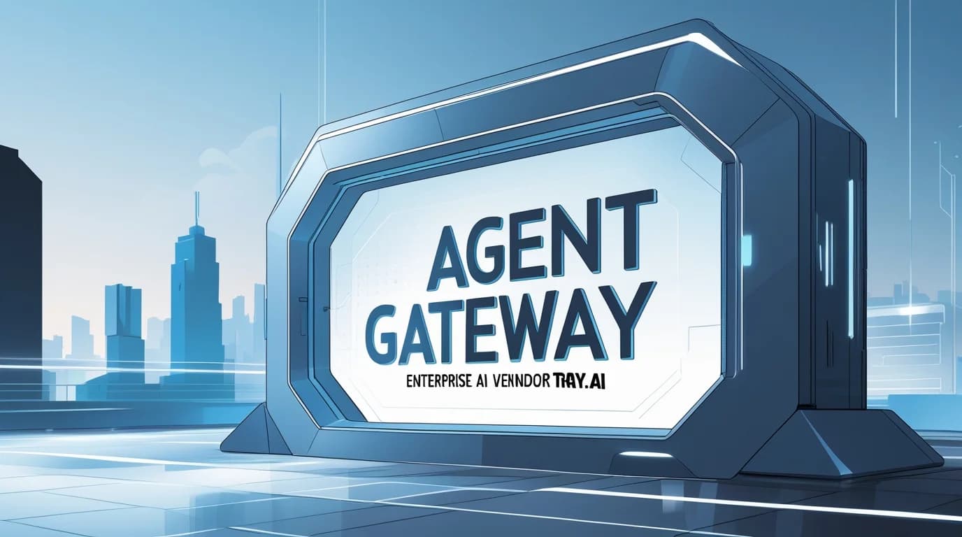 Enterprise AI Vendor Tray.ai Launches Agent Gateway to Tame Agent Tool Development