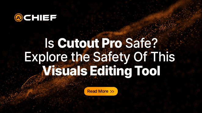 Is Cutout Pro Safe? Explore the Safety Of This Visuals Editing Tool