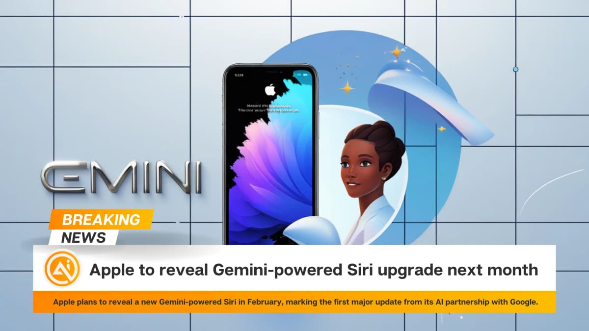 Apple to reveal Gemini-powered Siri upgrade next month