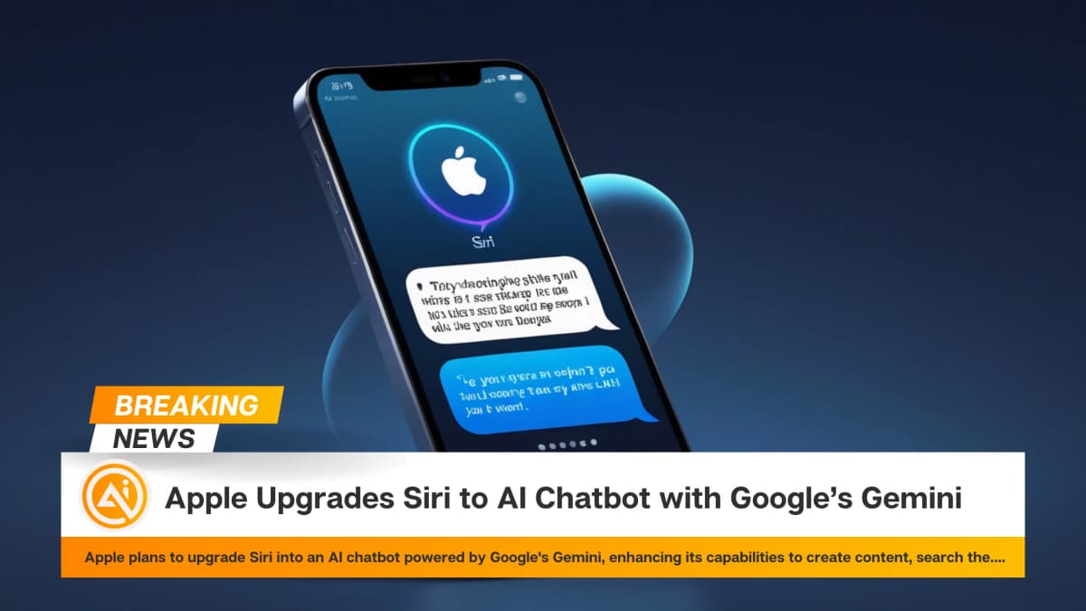 Apple Upgrades Siri to AI Chatbot with Google’s Gemini