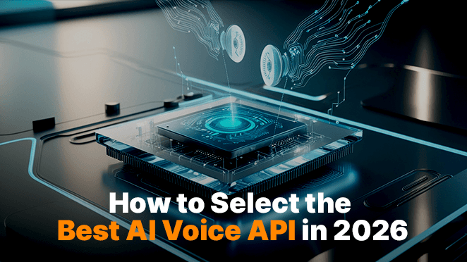 How to Select the Best AI Voice API in 2026