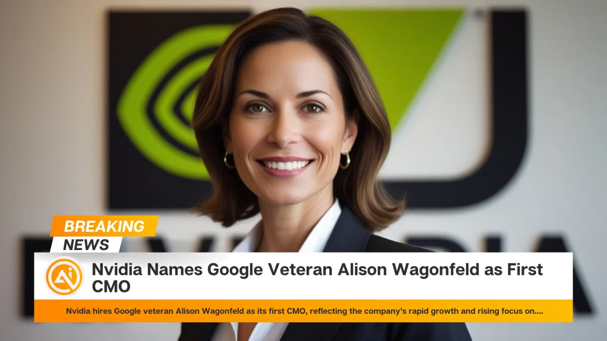 Nvidia Names Google Veteran Alison Wagonfeld as First CMO