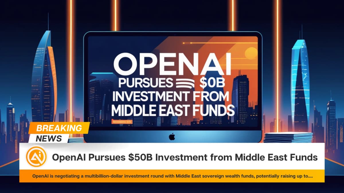 OpenAI Pursues $50B Investment from Middle East Funds