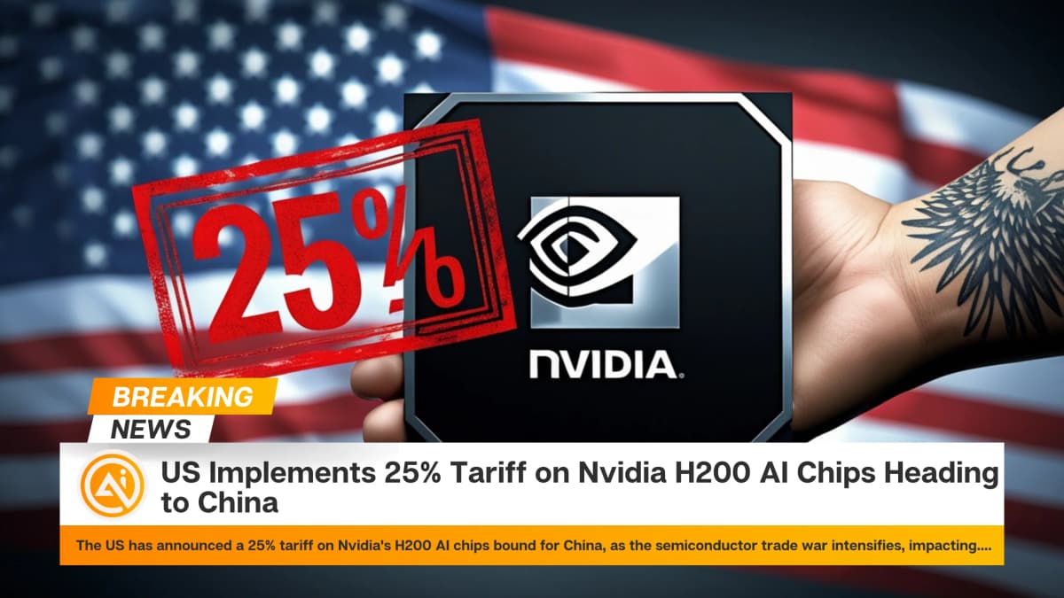 US Implements 25% Tariff on Nvidia H200 AI Chips Heading to China