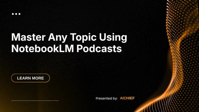 Master Any Topic Using NotebookLM Podcasts