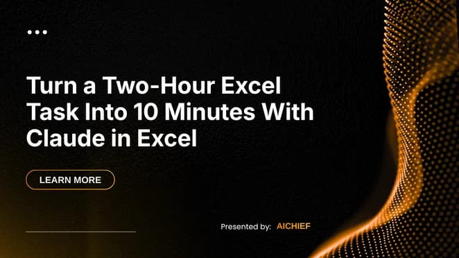 Turn a Two-Hour Excel Task Into 10 Minutes With Claude in Excel
