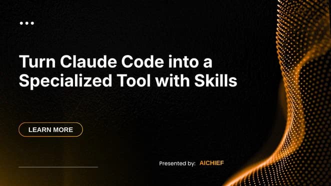 Turn Claude Code into a Specialized Tool with Skills