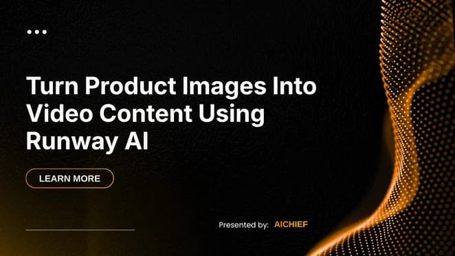 Turn Product Images Into Video Content Using Runway AI