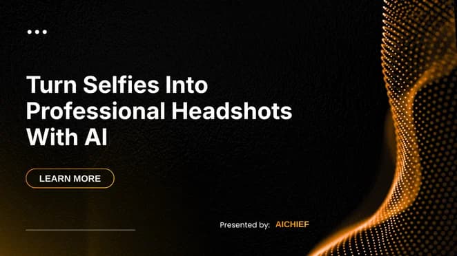 Turn Selfies Into Professional Headshots With AI