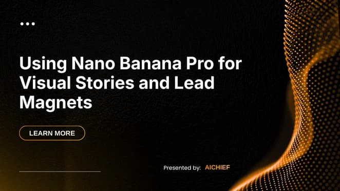 Using Nano Banana Pro for Visual Stories and Lead Magnets