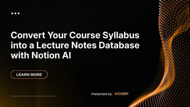 Convert Your Course Syllabus into a Lecture Notes Database with Notion AI