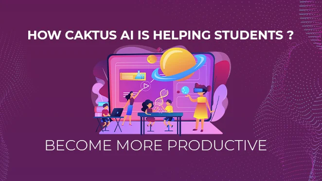 caktus ai is helping students