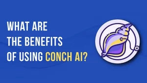 What Are The Benefits Of Using Conch AI