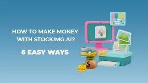 how to make money with stockimg ai