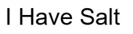 I Have Salt logo