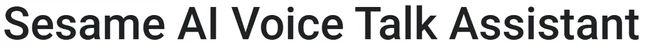 Sesame AI Voice Talk Assistant